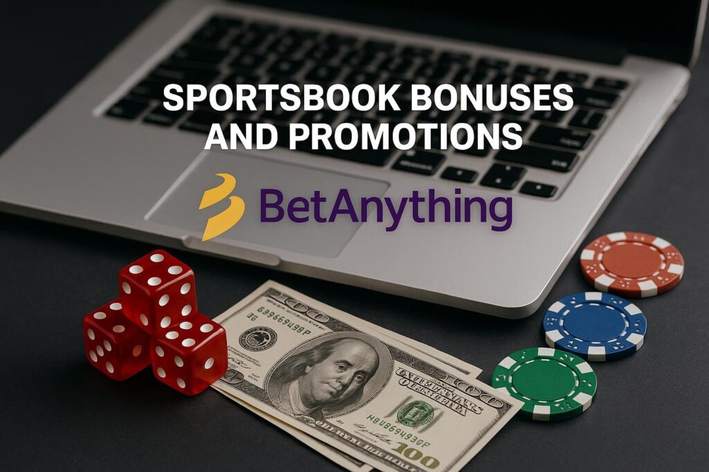 Discover exciting BetAnything Bonuses and Promotions showcasing a laptop with dice poker chips and cash highlighting lucrative offers for online sports betting enthusiasts.